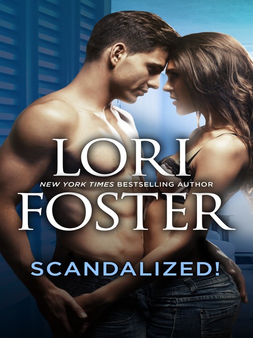 Title details for Scandalized! by Lori Foster - Available